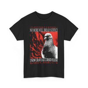 No More Will Bread Suffice T-Shirt – Pigeon Graphic Tee, Dark Humor Shirt, Japan